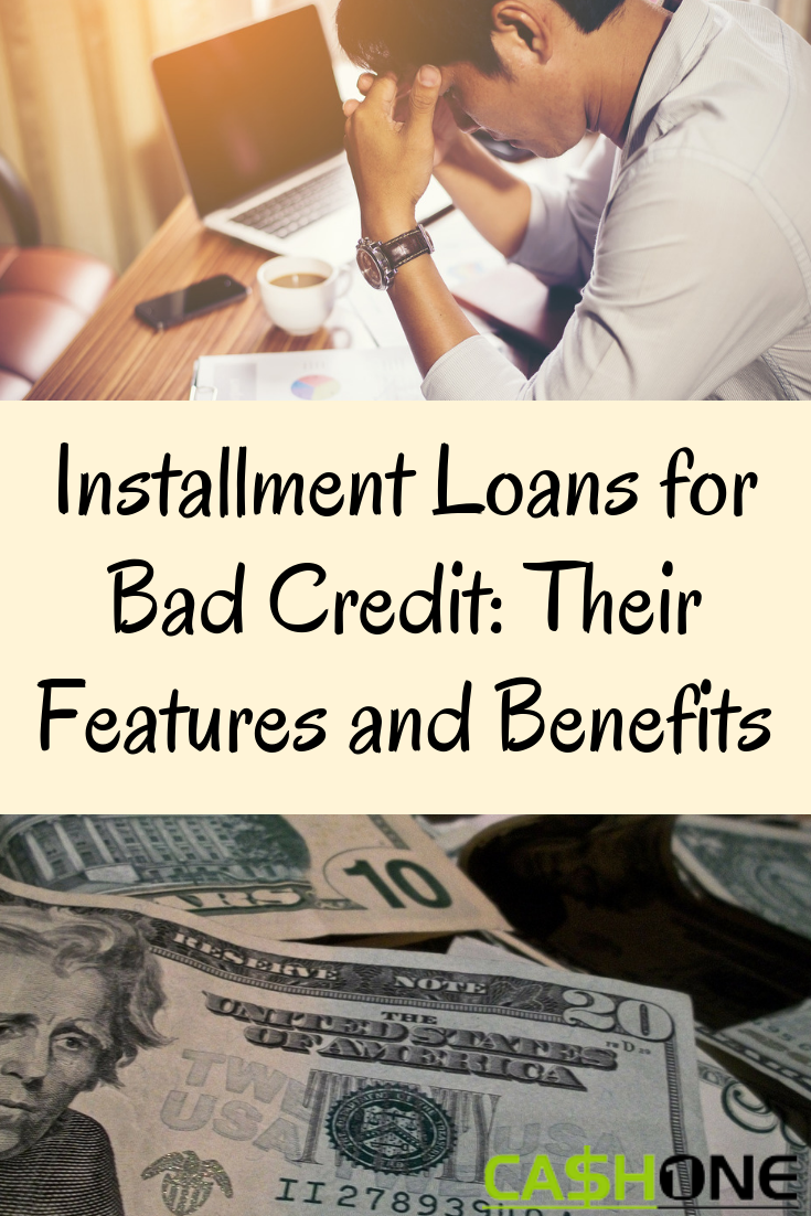 Installment Loans for Bad Credit Their Features and Benefits