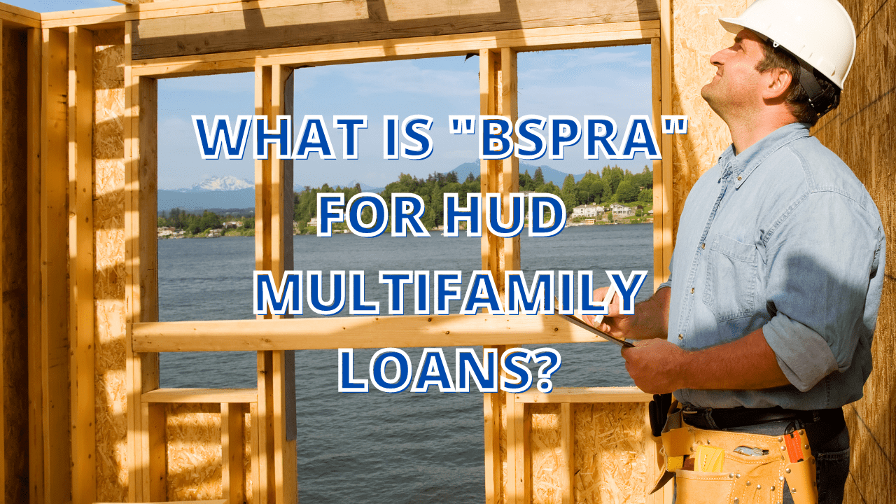 What is “BSPRA” For HUD Multifamily Loans? Skylatus Property Capital