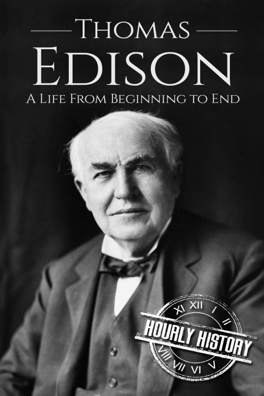 Download Thomas Edison A Life From Beginning to End (Biographies of