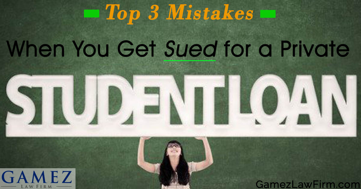 Top 3 Mistakes When You Get Sued for a Private Student Loan