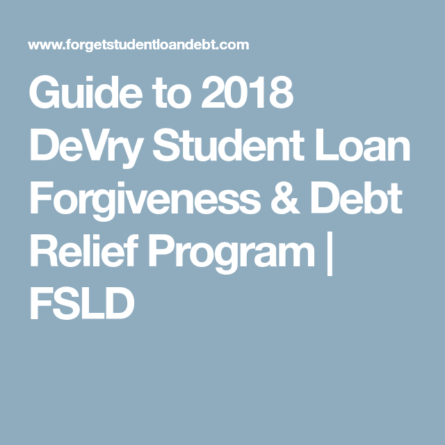 Guide to 2018 DeVry Student Loan & Debt Relief Program