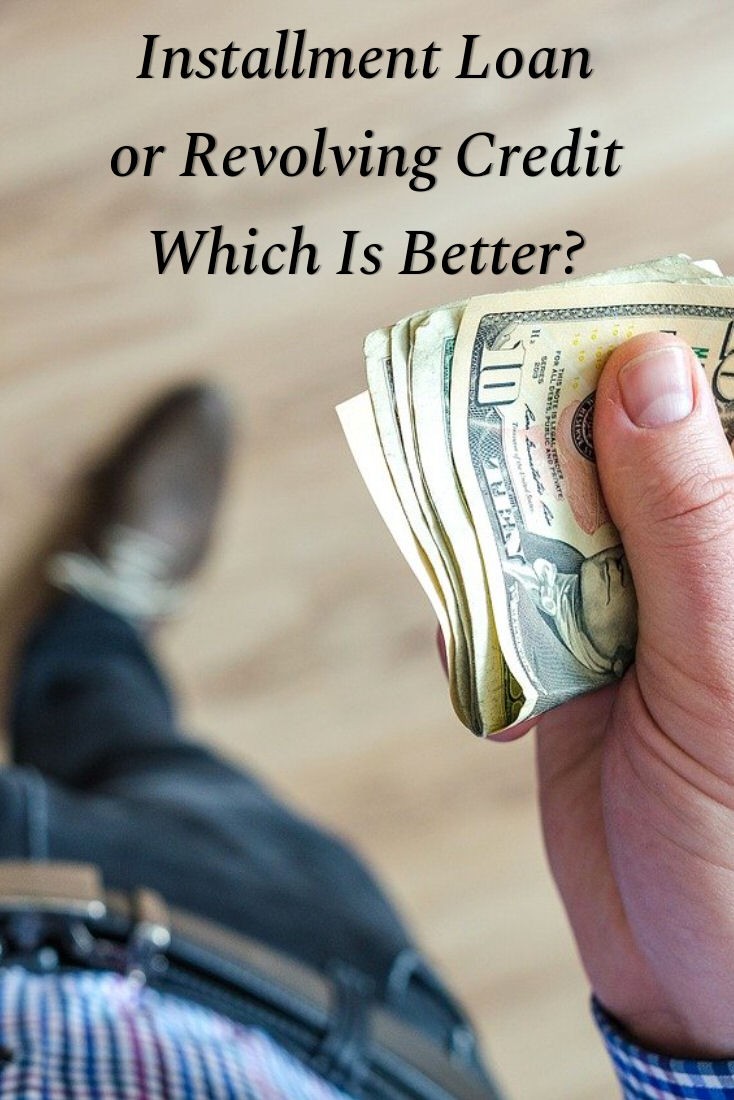 Installment Loan or Revolving Credit Which Is Better?
