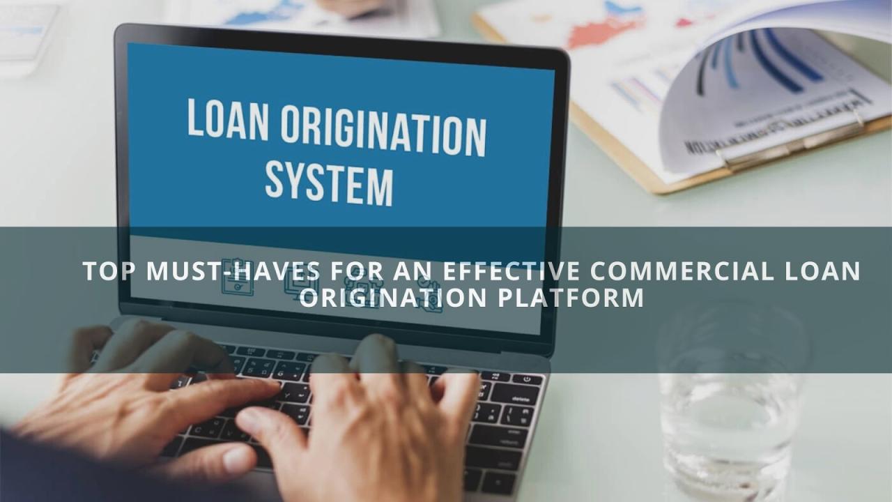 Top Must Haves For An Effective Commercial Loan Origination Platform