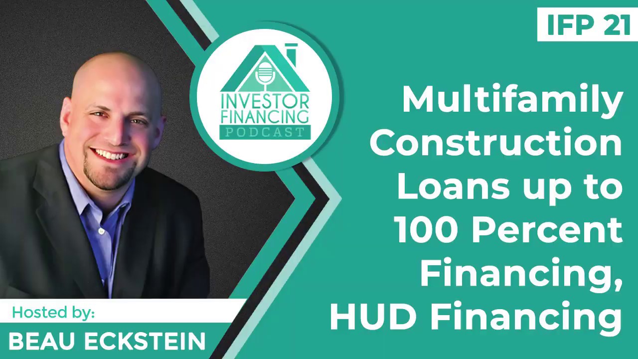 Multifamily Construction Loans up to 100 Percent Financing, HUD vs